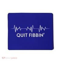 Funny Medical Atrial Fibrillation Great Gift Nurse Quit Fibbin Great Gift Mousepad thumb 0
