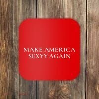 Funny Make America Sexyy Again Coaster thumb 0