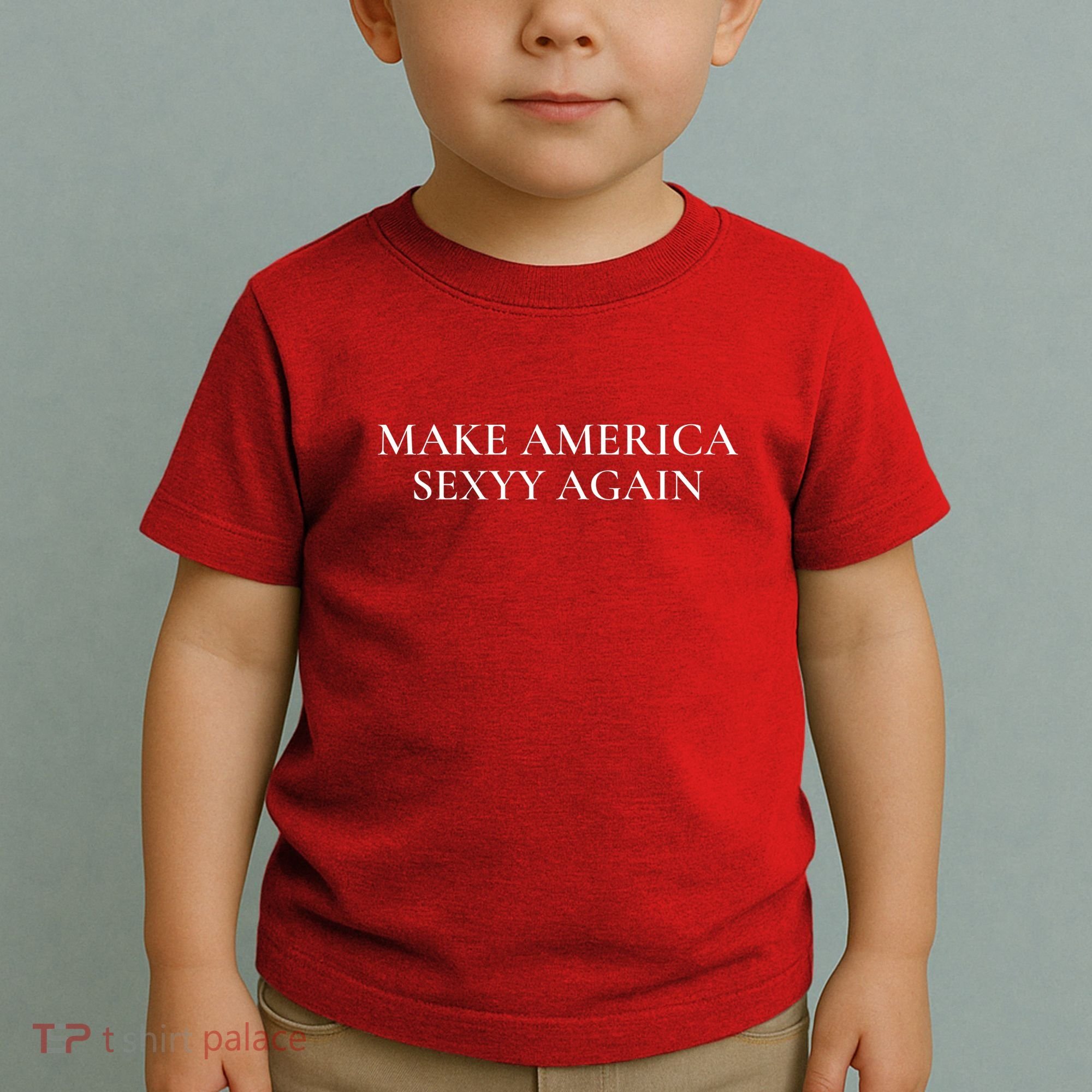 Funny Make America Sexyy Again Toddler T-Shirt