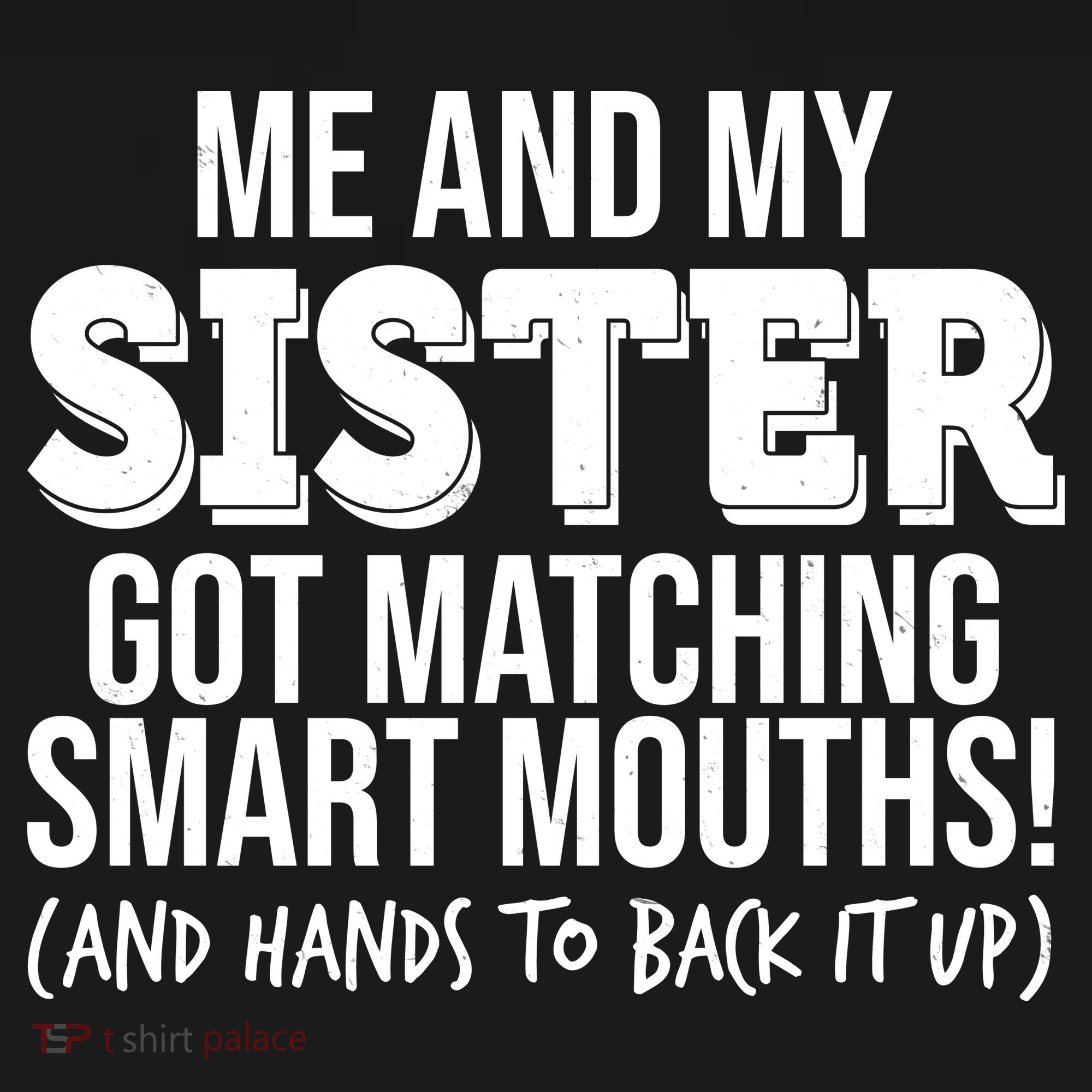 Funny Me And My Sister Got Matching Smart Mouths And Hands To Back It Up Bucket Hat