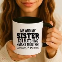 Funny Me And My Sister Got Matching Smart Mouths And Hands To Back It Up Coffee Mug thumb 3