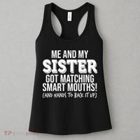 Funny Me And My Sister Got Matching Smart Mouths And Hands To Back It Up Women's Tank Top thumb 3