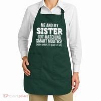Funny Me And My Sister Got Matching Smart Mouths And Hands To Back It Up Apron thumb 2