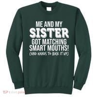 Funny Me And My Sister Got Matching Smart Mouths And Hands To Back It Up Sweatshirt thumb 0