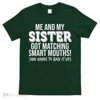 Funny Me And My Sister Got Matching Smart Mouths And Hands To Back It Up T-Shirt thumb 0