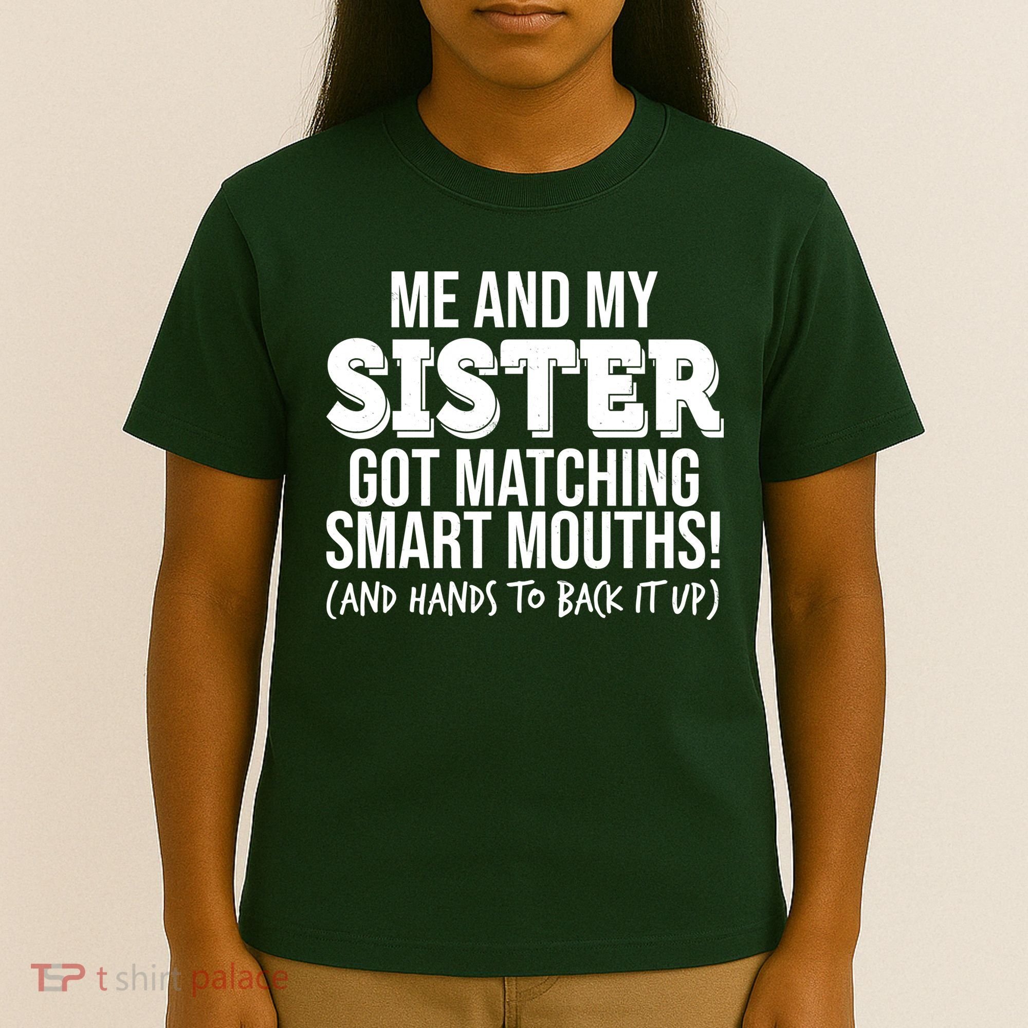 Funny Me And My Sister Got Matching Smart Mouths And Hands To Back It Up T-Shirt