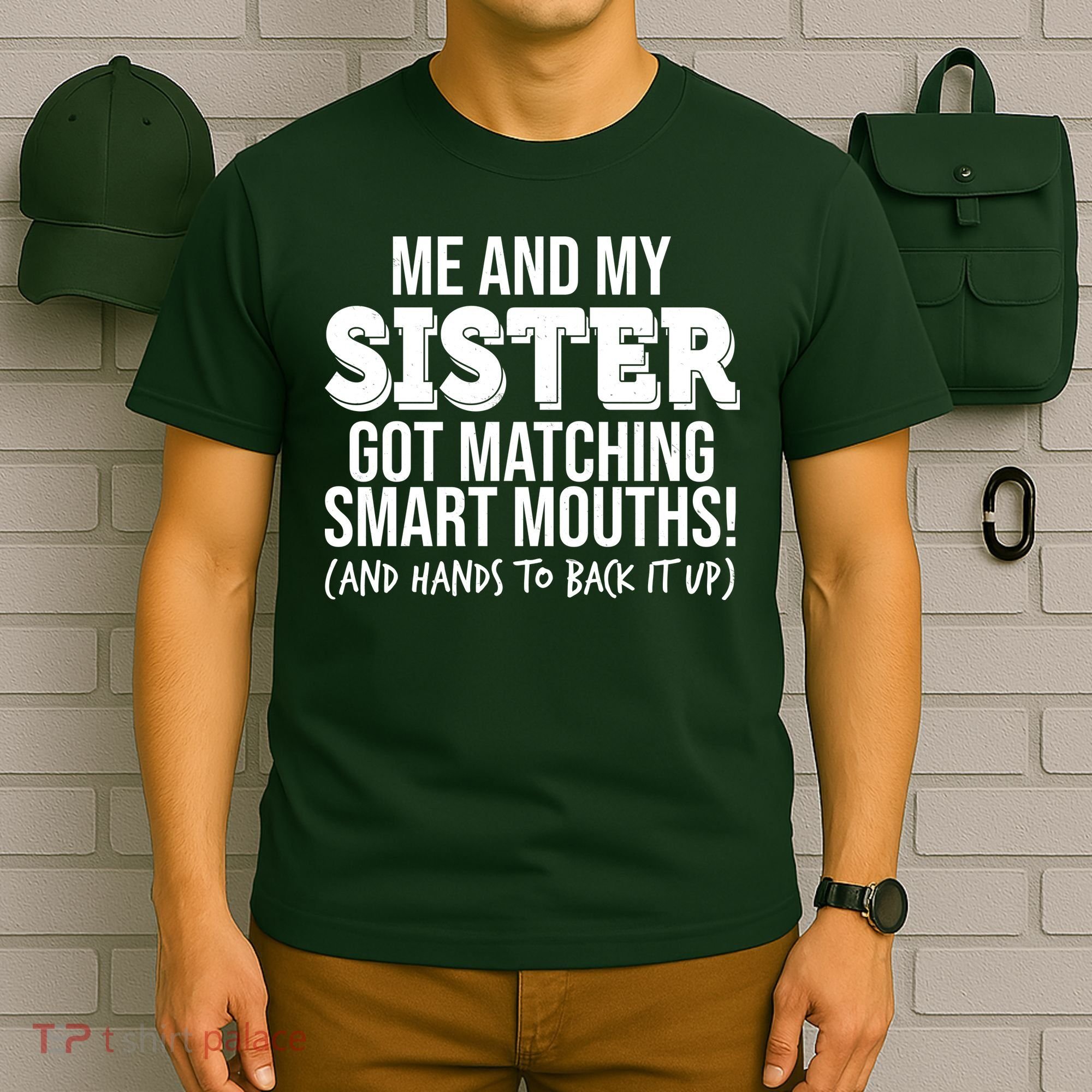 Funny Me And My Sister Got Matching Smart Mouths And Hands To Back It Up T-Shirt
