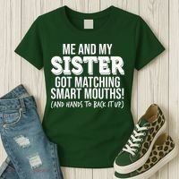 Funny Me And My Sister Got Matching Smart Mouths And Hands To Back It Up Women's T-Shirt thumb 3