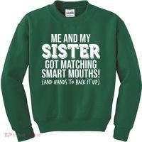 Funny Me And My Sister Got Matching Smart Mouths And Hands To Back It Up Kids Sweatshirt thumb 0