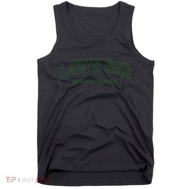 Father Mows Best Funny Lawn Mowing For Lawn Mower Dad Tank Top