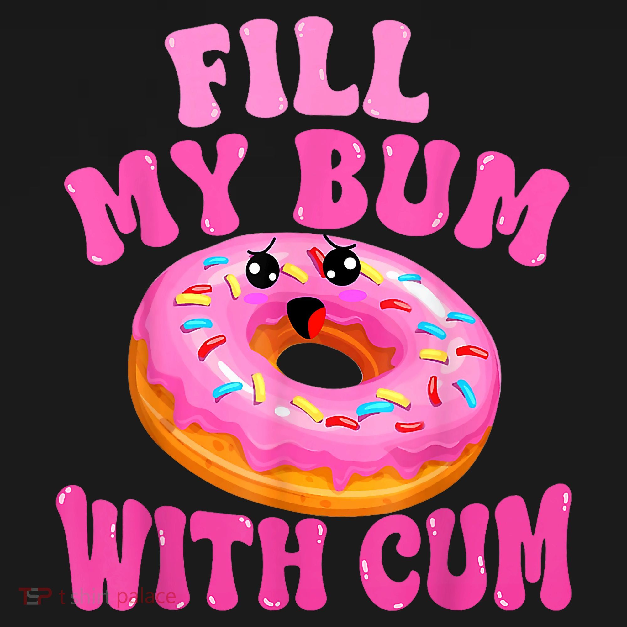 Fill My Bum With Cum Funny Donut Embarrassing Adult Humor Mousepad