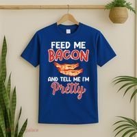 Feed Me Bacon And Tell Me I'm Pretty Cute Gift Pork Pig Bacon Lover Gift T-Shirt thumb 2