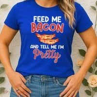 Feed Me Bacon And Tell Me I'm Pretty Cute Gift Pork Pig Bacon Lover Gift Women's T-Shirt thumb 2