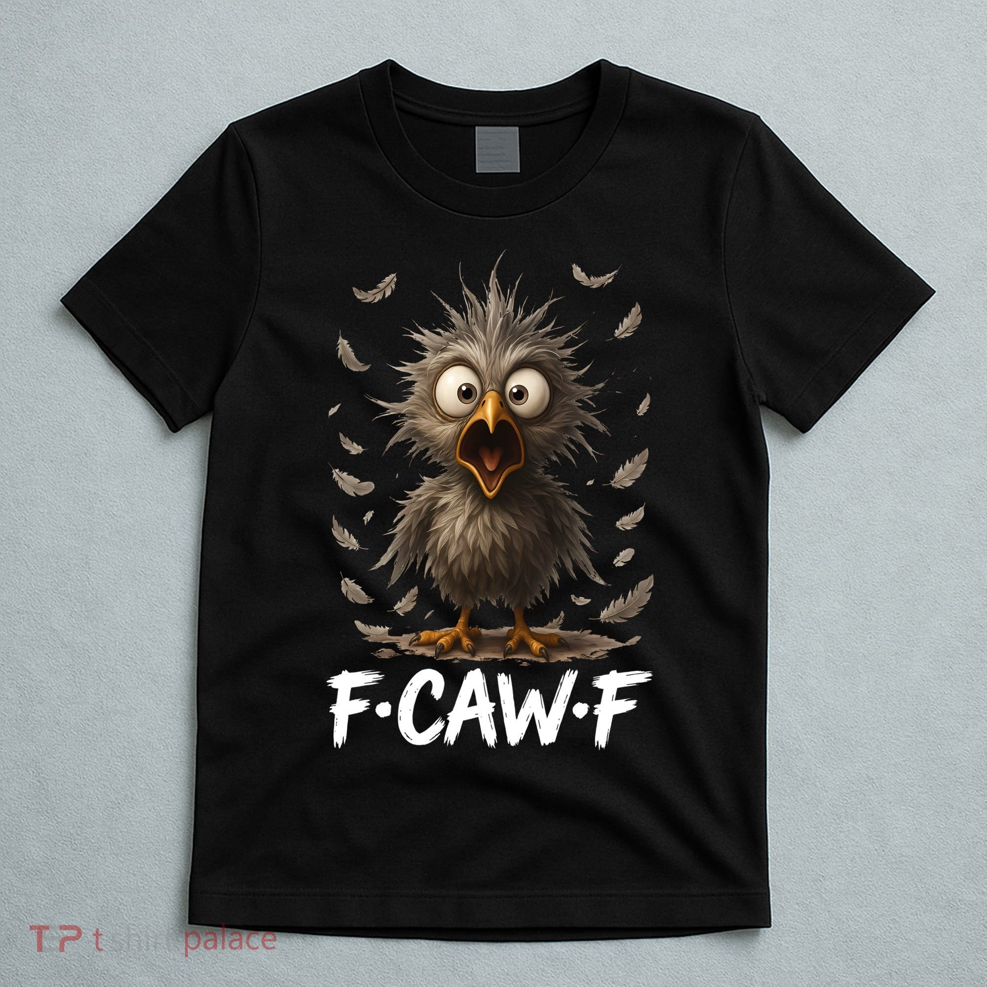 F-Caw-F Messy Baby Chicken Bird Shocked Face Feather Chaos T-Shirt