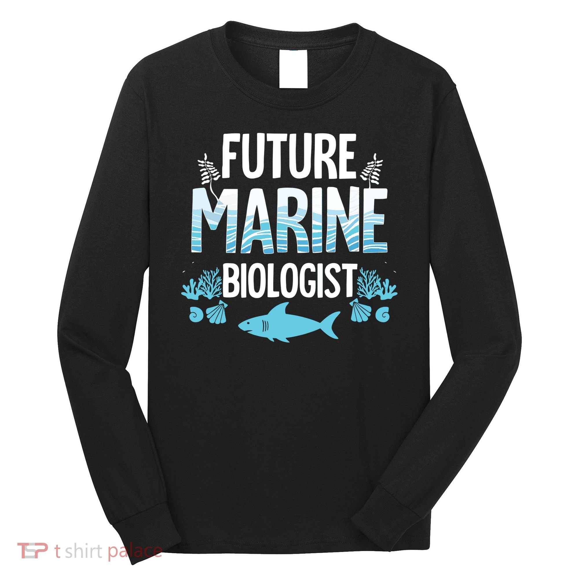Future Marine Biologist Gift For Teens Funny Biology Long Sleeve Shirt