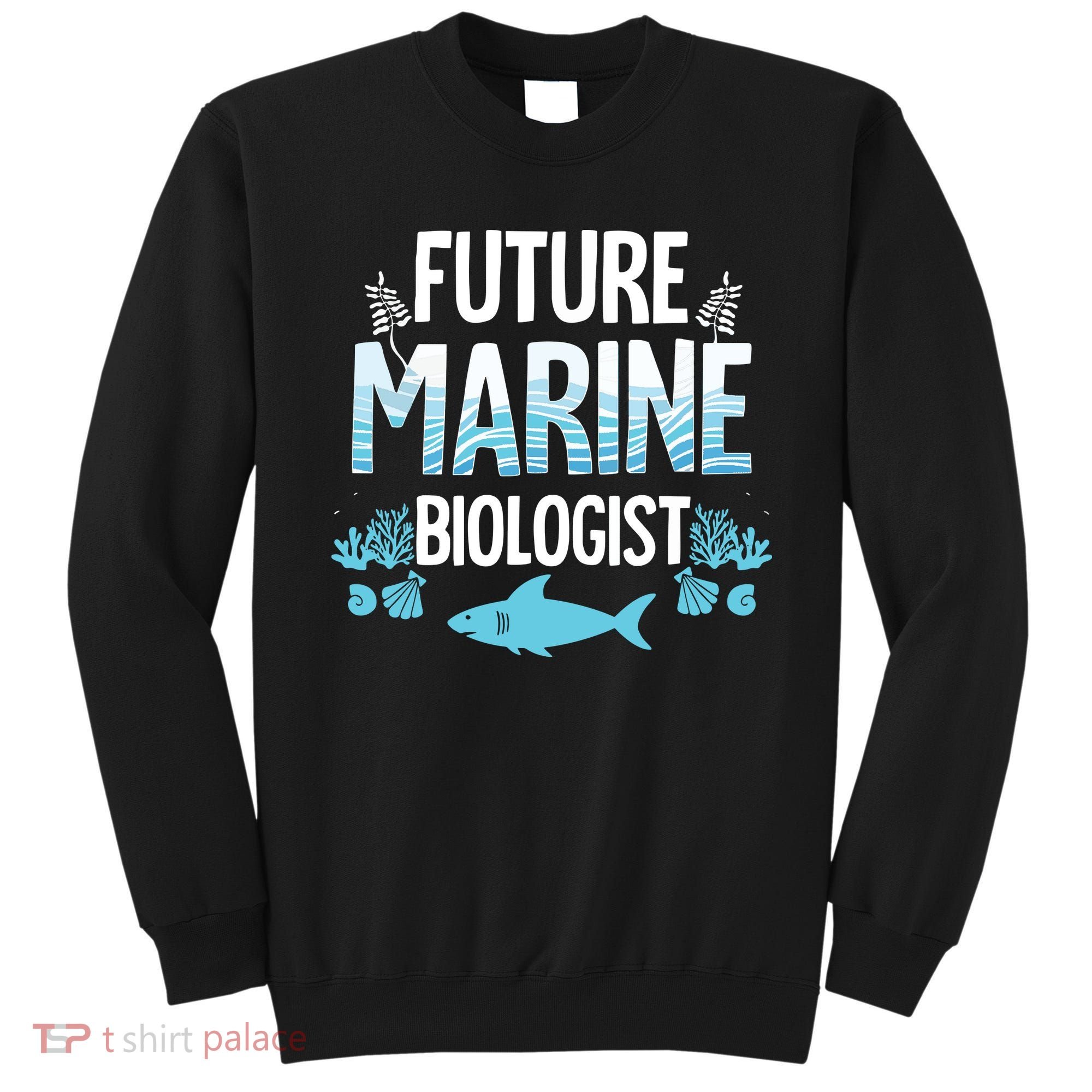 Future Marine Biologist Gift For Teens Funny Biology Sweatshirt