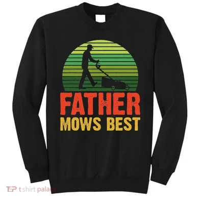 Father Mows Best Sweatshirt