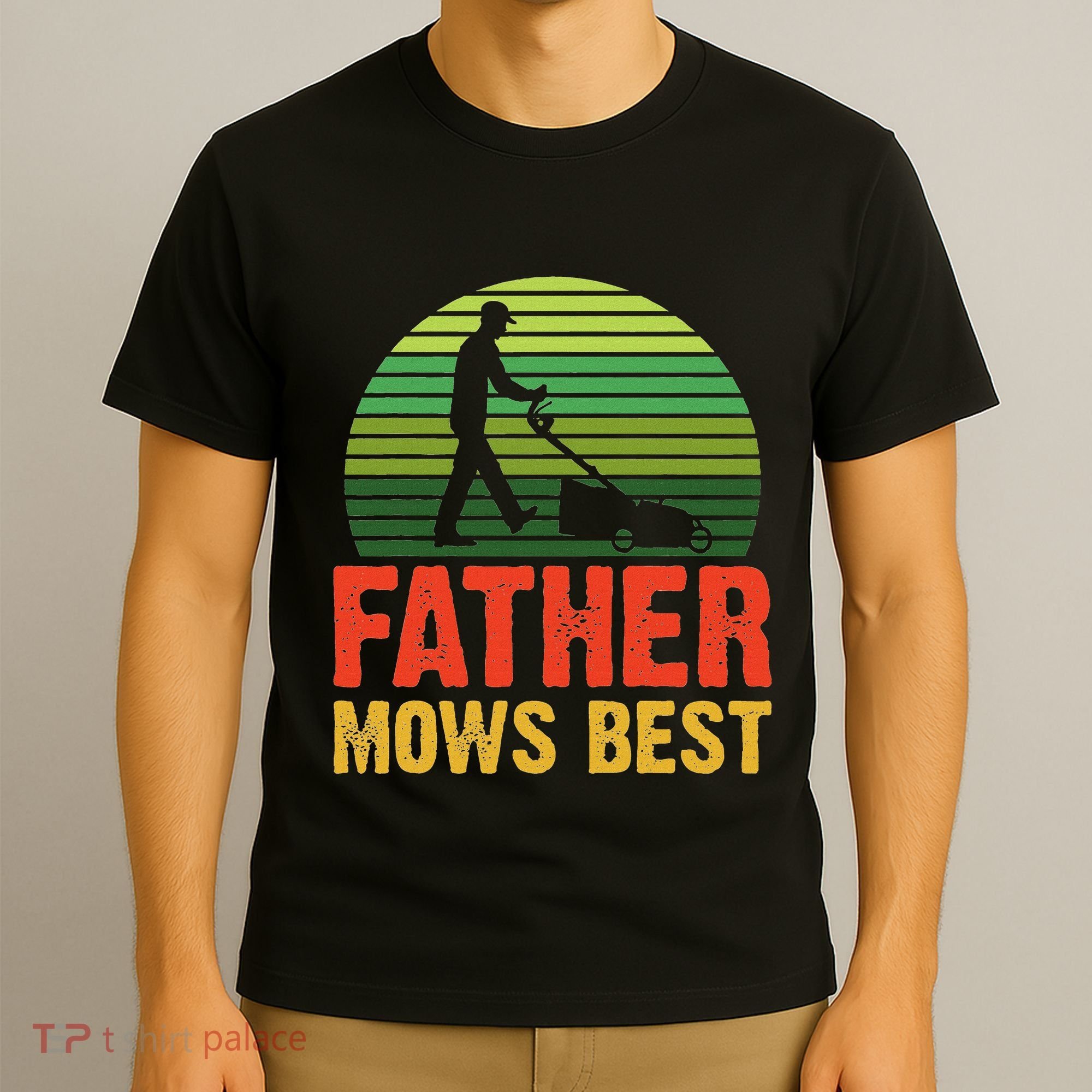 Father Mows Best T-Shirt