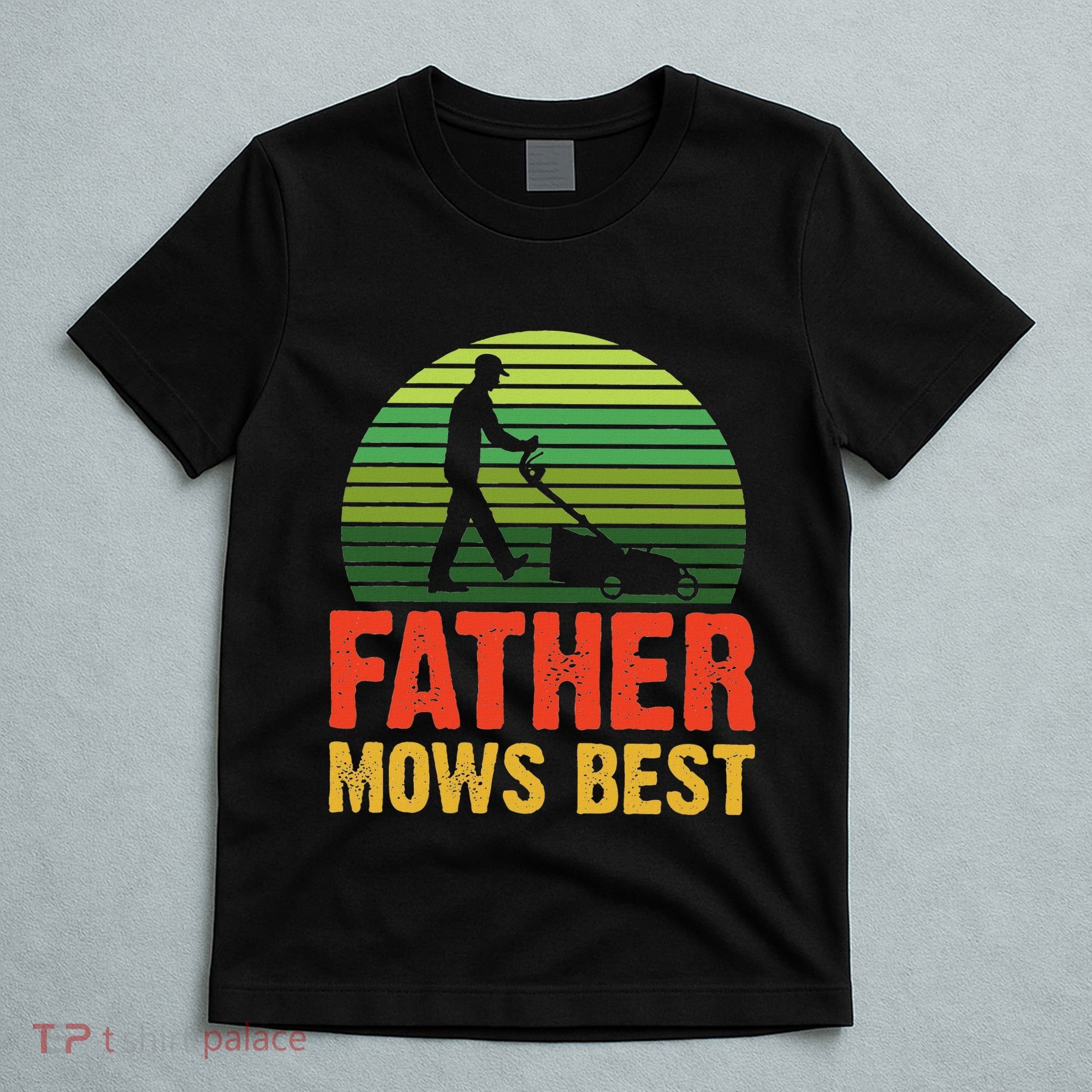 Father Mows Best T-Shirt