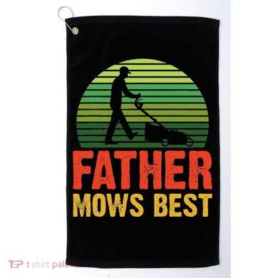 Father Mows Best Golf Towel