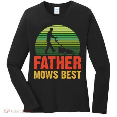 Father Mows Best Women's Long Sleeve Shirt