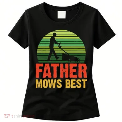 Father Mows Best Women's T-Shirt