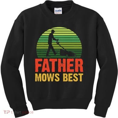 Father Mows Best Kids Sweatshirt