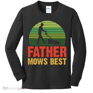 Father Mows Best Kids Long Sleeve Shirt