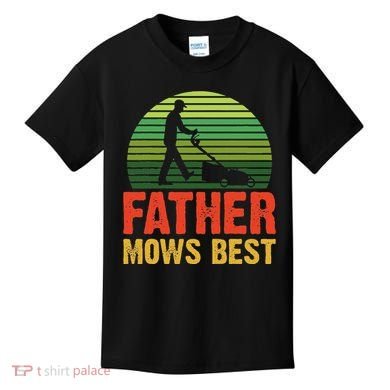 Father Mows Best Kids T-Shirt