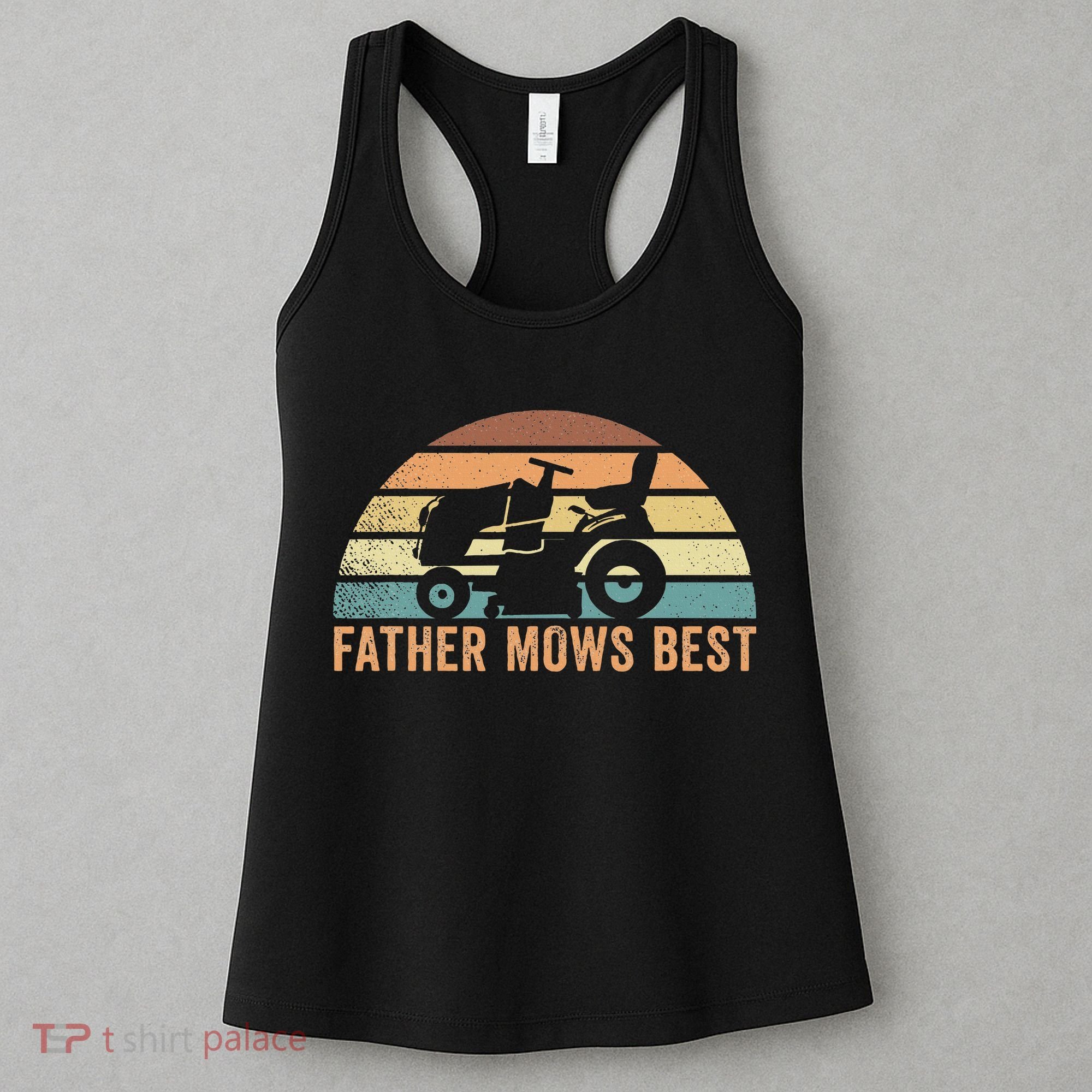 Father Mows Best Lawn Care Dad Mowing Gardener Women's Tank Top