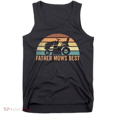 Father Mows Best Lawn Care Dad Mowing Gardener Tank Top
