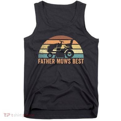 Father Mows Best Lawn Care Dad Mowing Gardener Tank Top