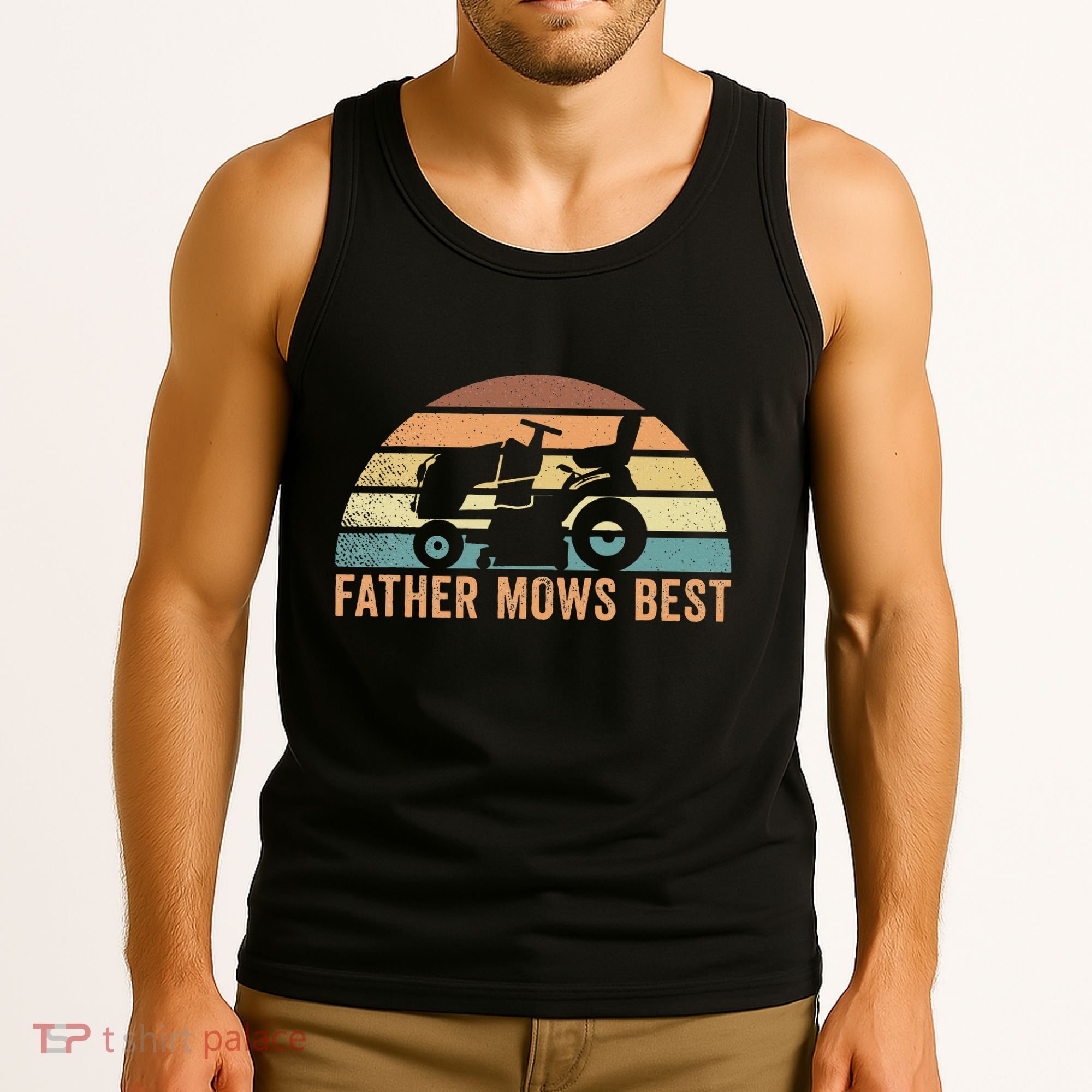 Father Mows Best Lawn Care Dad Mowing Gardener Tank Top