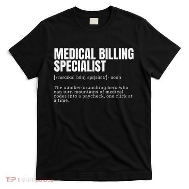 Funny Medical Billing Specialist Definition T-Shirt