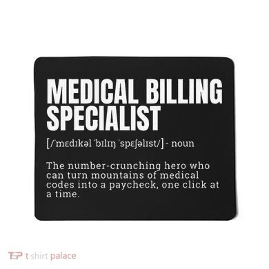 Funny Medical Billing Specialist Definition Mousepad