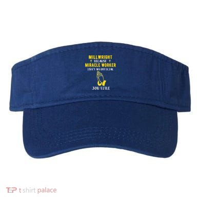 Funny Millwright Because Miracle Worker Isn't A Job Title Gi Funny Gift Visor