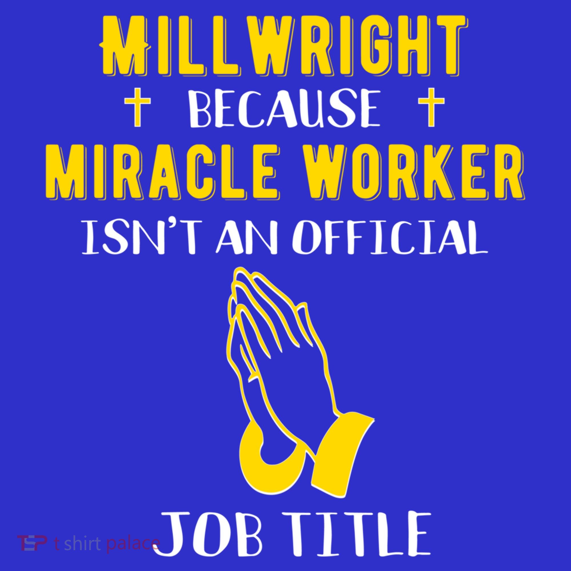 Funny Millwright Because Miracle Worker Isn't A Job Title Gi Funny Gift Visor