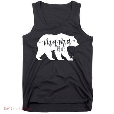 Funny Mama Bear Gift For Women Momma Bear Mamma Bear Gift Tank Top