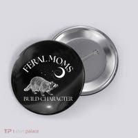 Feral Moms Build Character Raccoon Button thumb 0