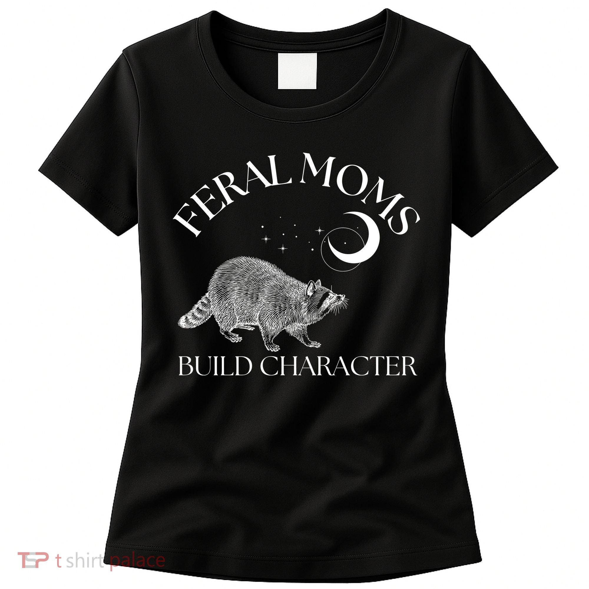 Feral Moms Build Character Raccoon Women's T-Shirt