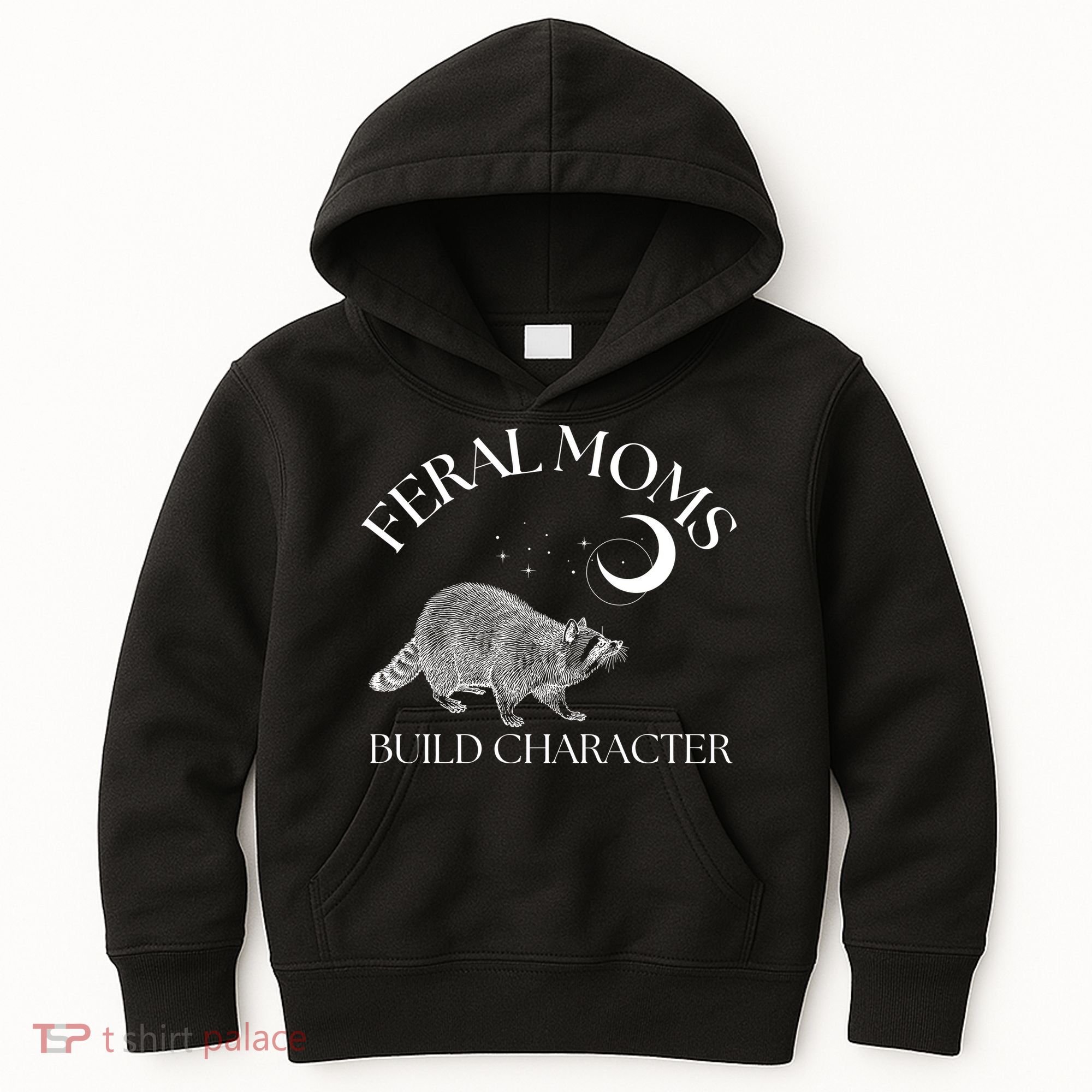 Feral Moms Build Character Raccoon Kids Hoodie