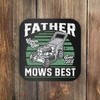 Father Mows Best Funny Lawn Mower Mowing Fathers Day Gift Coaster thumb 0