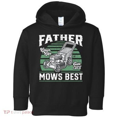 Father Mows Best Funny Lawn Mower Mowing Fathers Day Gift Toddler Hoodie