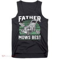 Father Mows Best Funny Lawn Mower Mowing Fathers Day Gift Tank Top thumb 0
