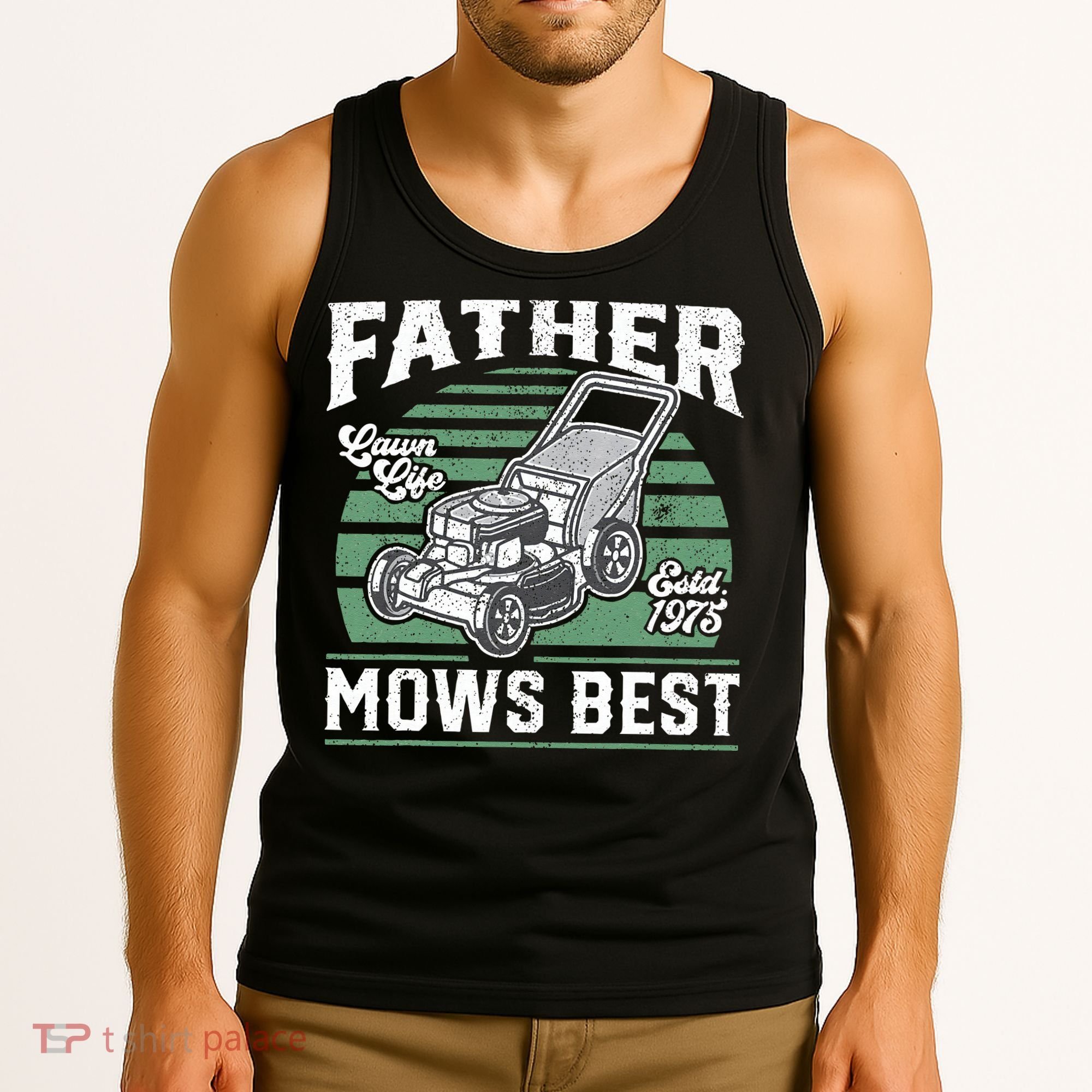 Father Mows Best Funny Lawn Mower Mowing Fathers Day Gift Tank Top