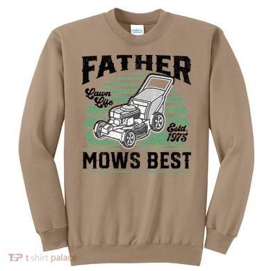 Father Mows Best Funny Lawn Mower Mowing Fathers Day Gift Sweatshirt