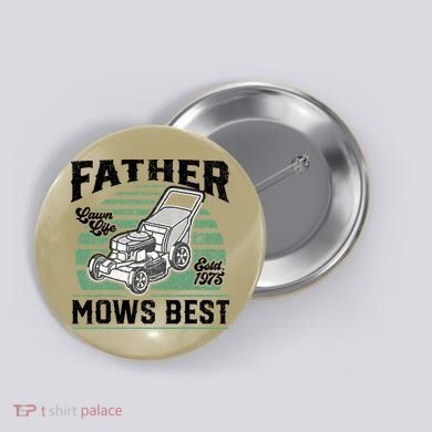 Father Mows Best Funny Lawn Mower Mowing Fathers Day Gift Button