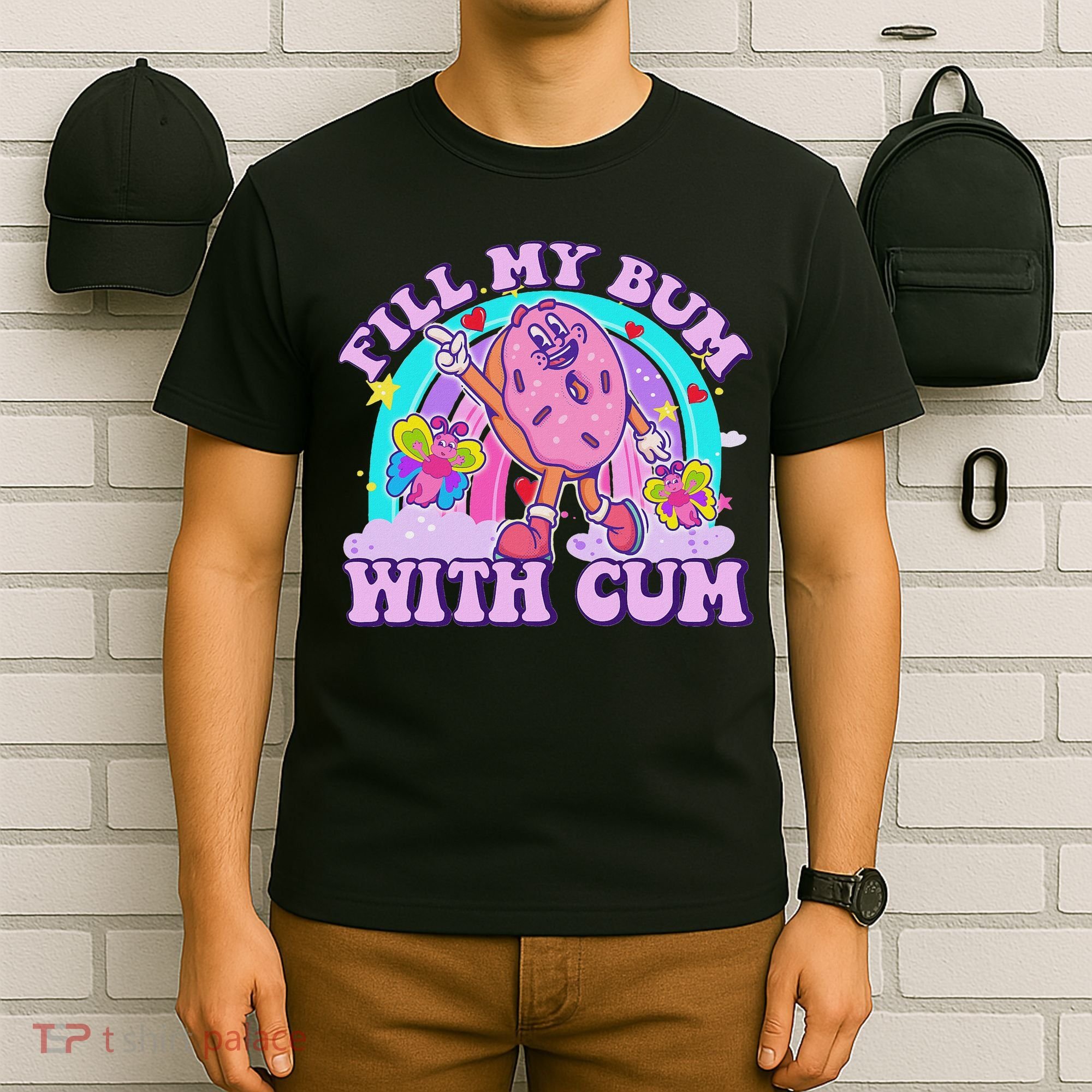 Fill My Bum With Cum Funny Donut Embarrassing Adult Humor T-Shirt