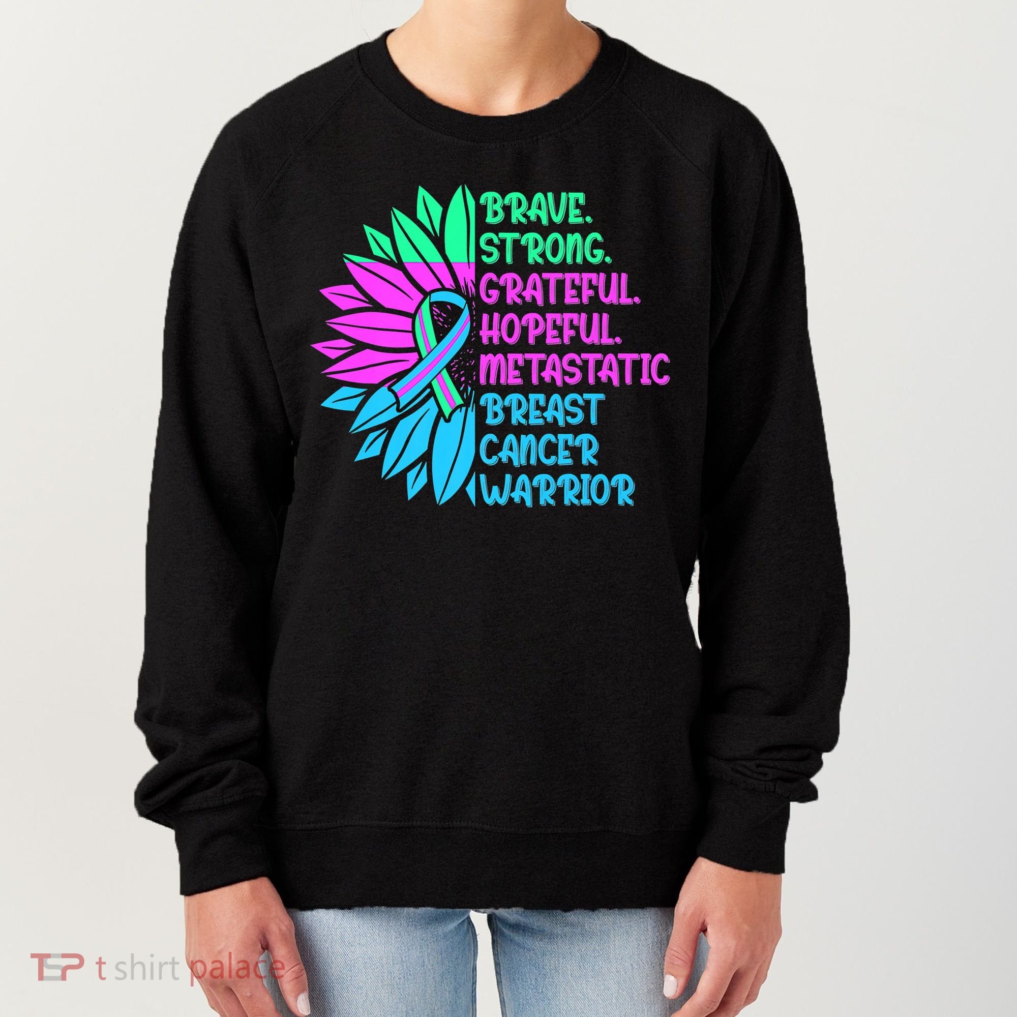 Funny Metastatic Breast Cancer Awareness Care Warrior Women's Sweatshirt