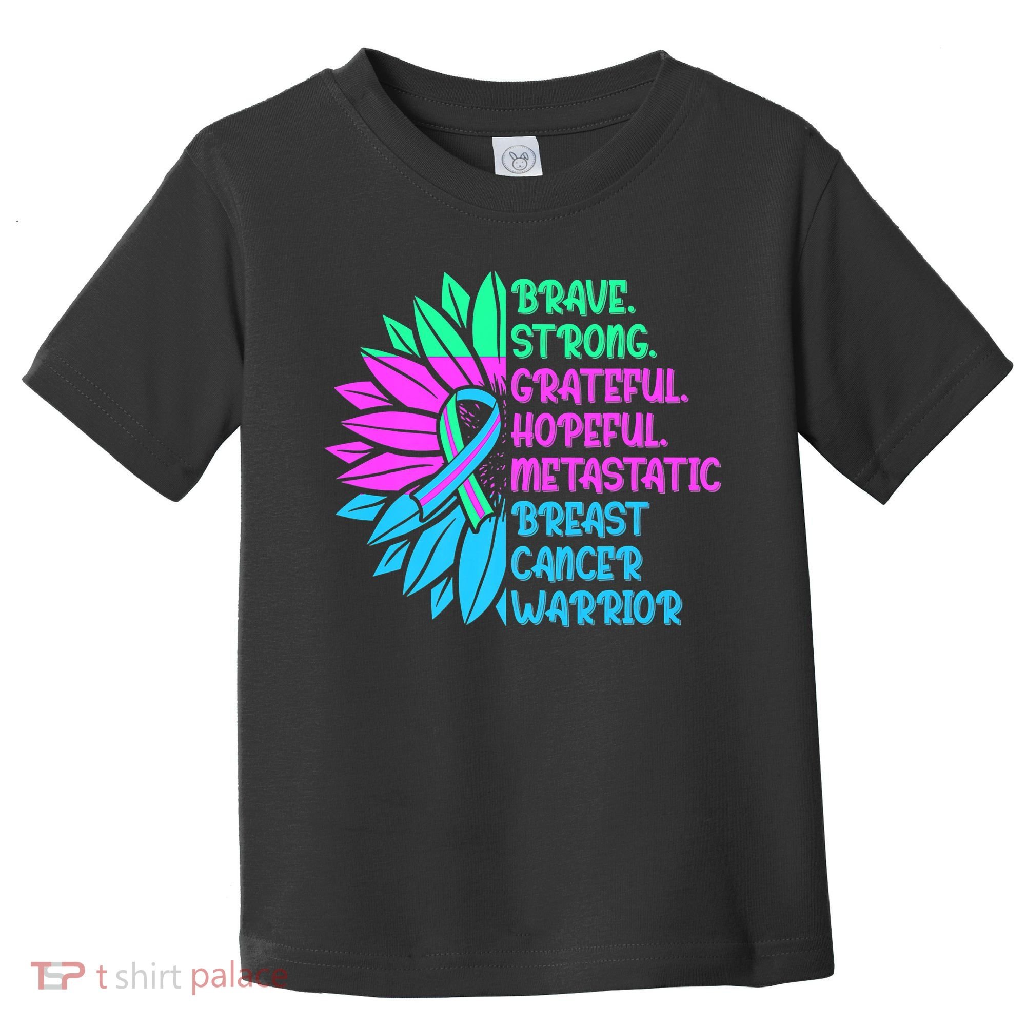 Funny Metastatic Breast Cancer Awareness Care Warrior Toddler T-Shirt